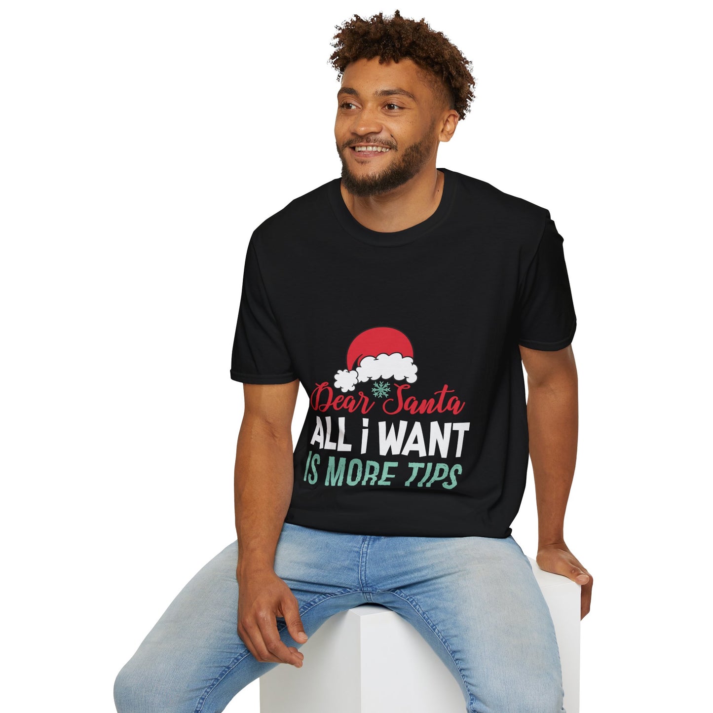 "Dear Santa, All I Want Is More Tips" Unisex Softstyle T-Shirt