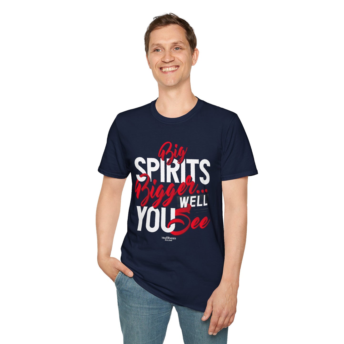 Big Spirits, Bigger...Well You See" Bartender T-shirt