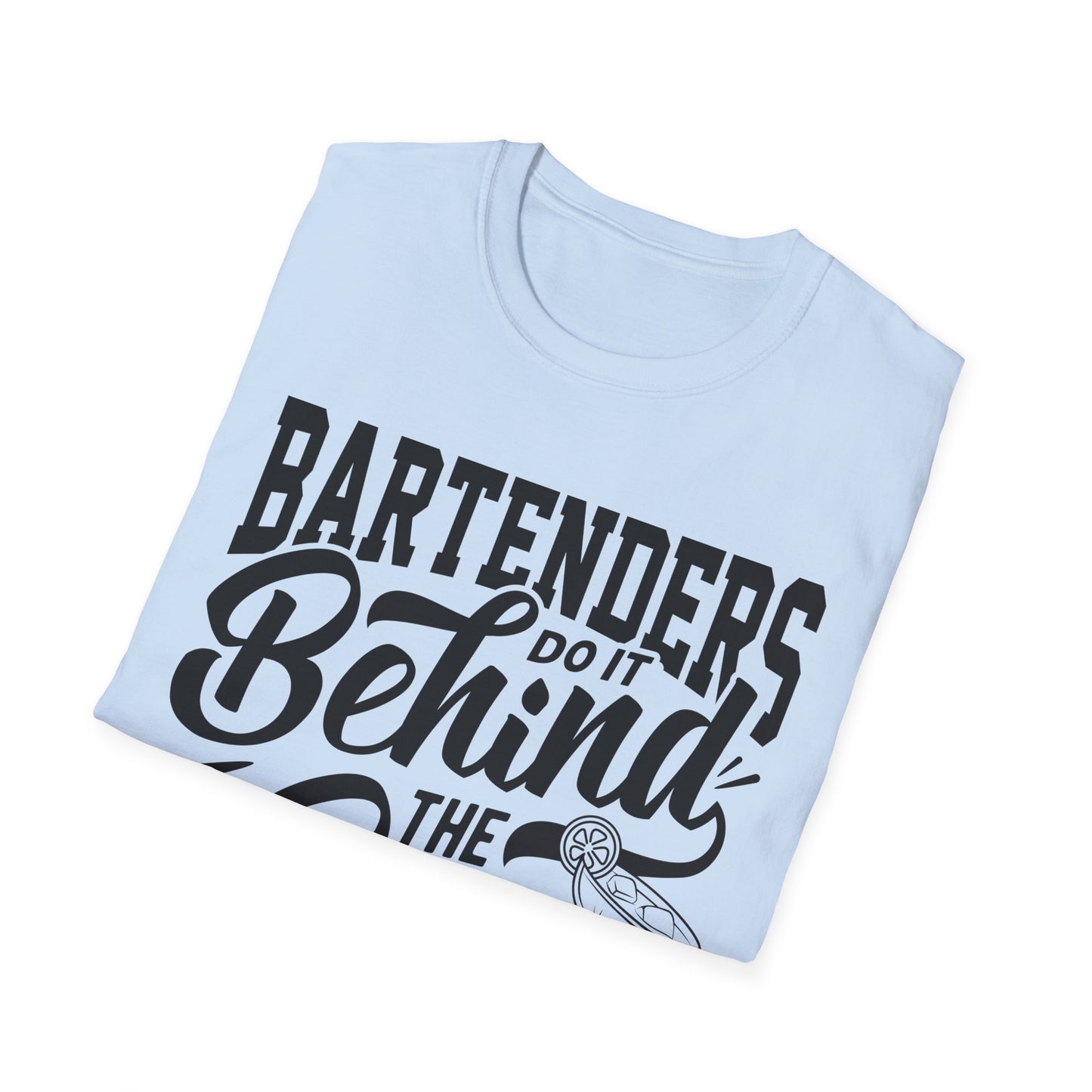 "Bartenders do it Behind the Bar" Men's Bartender Tee