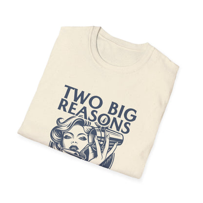 "Two Big Reasons to Order Another Round" Softstyle T-Shirt