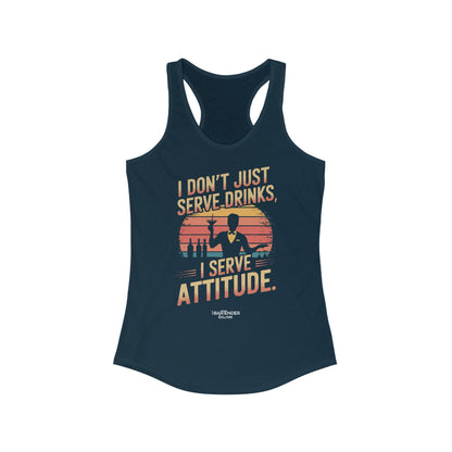 "I dont just serve drinks I serve attitude" Women's Bartender Tank Tops