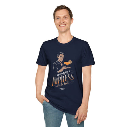 "You Order, I Impress Every Time" Softstyle T-Shirt