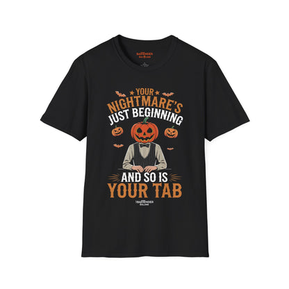 "Your Nightmares Just Beginning and so is Your Tab" Halloween Bartender Softstyle T-Shirt