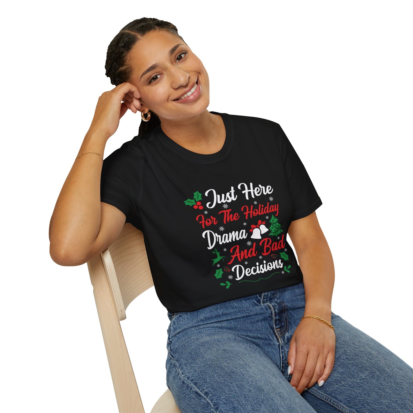 "Just Here for the Holiday Drama and Bad Decisions" Softstyle T-Shirt