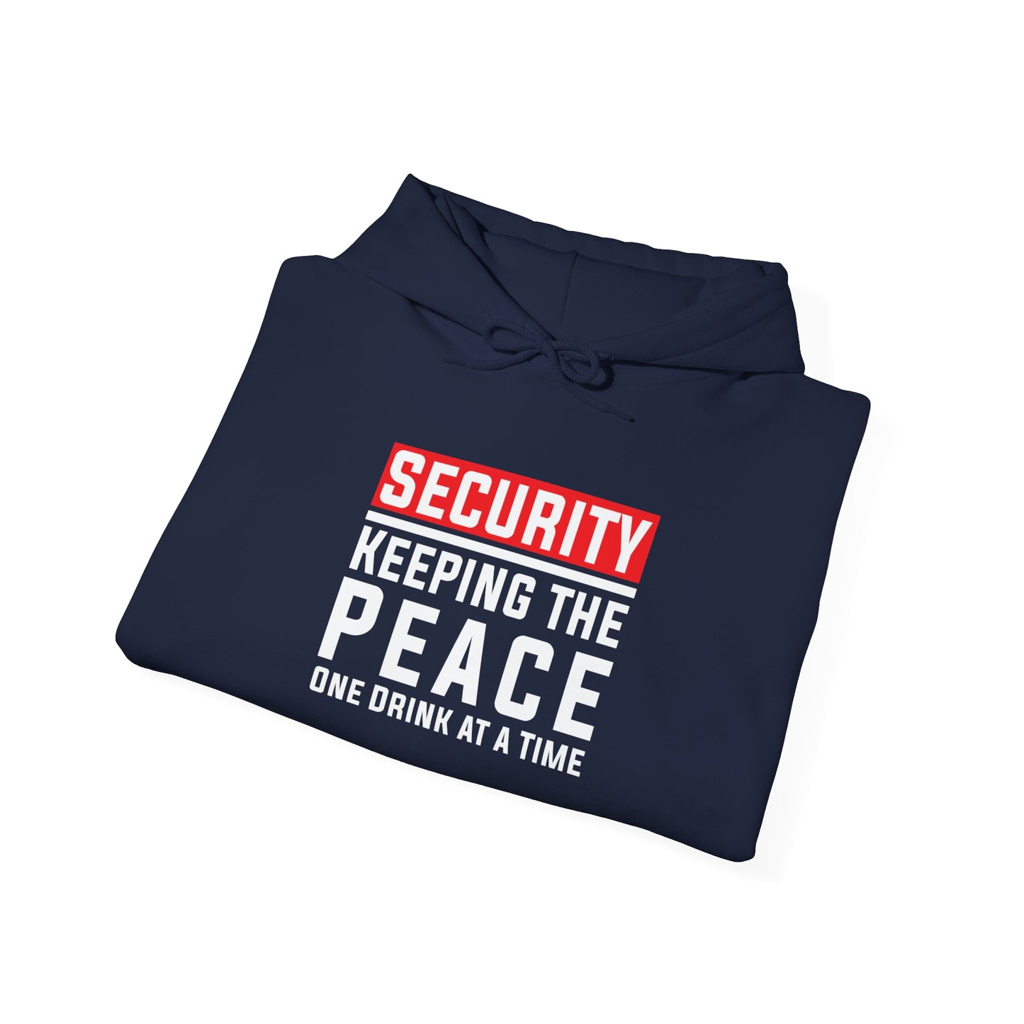 "Security  Keeping the Peace, One Drink at a Time" Bartender Hooded Sweatshirt