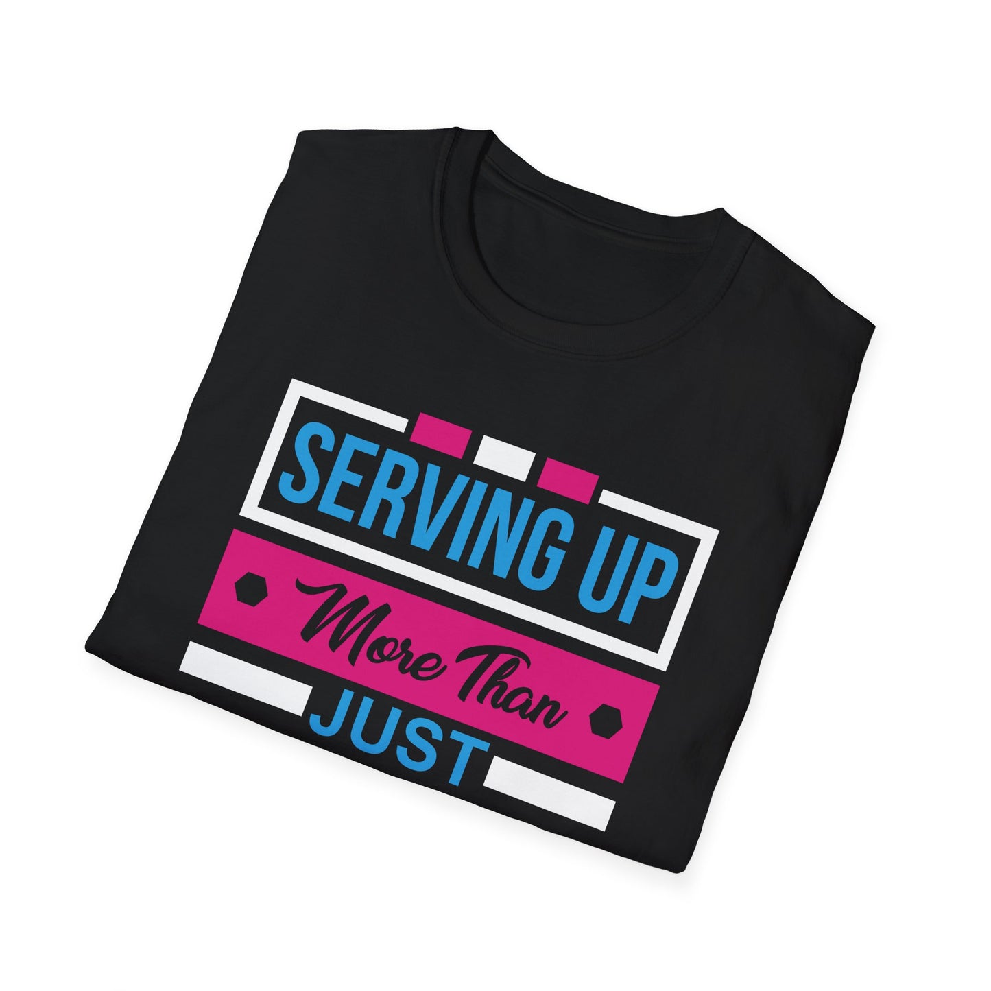 "Serving Up More Than Just Good Times" Unisex Softstyle T-Shirt