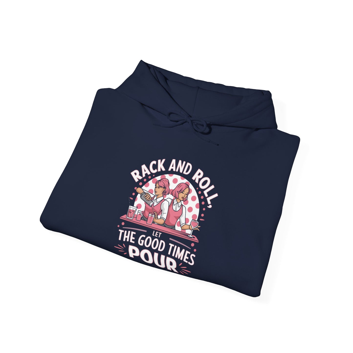 "Rack and roll let the good times pour" Bartender Hooded Sweatshirt