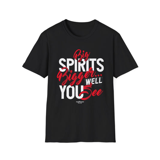 Big Spirits, Bigger...Well You See" Bartender T-shirt