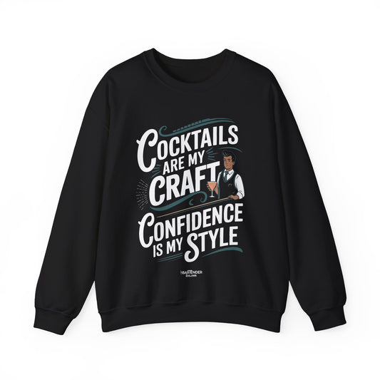 "cocktails are my craft confidence is my style" Bartender Sweatshirt