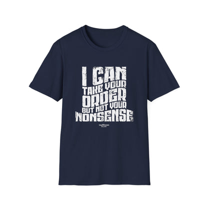 "I Can Take Your Order But Not Your Nonsense" Men's Bartender Tee