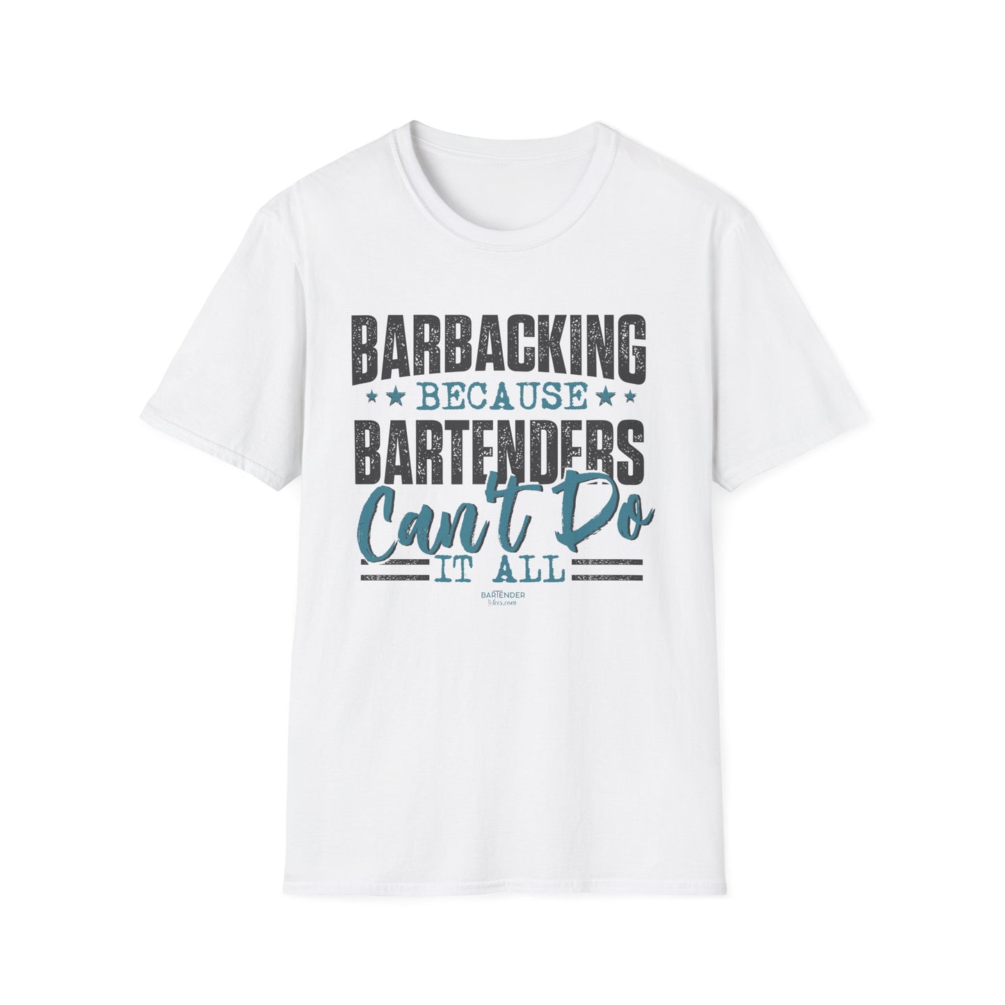 "Barbacking Because Bartenders Can’t Do It All" Men's Bartender Tee