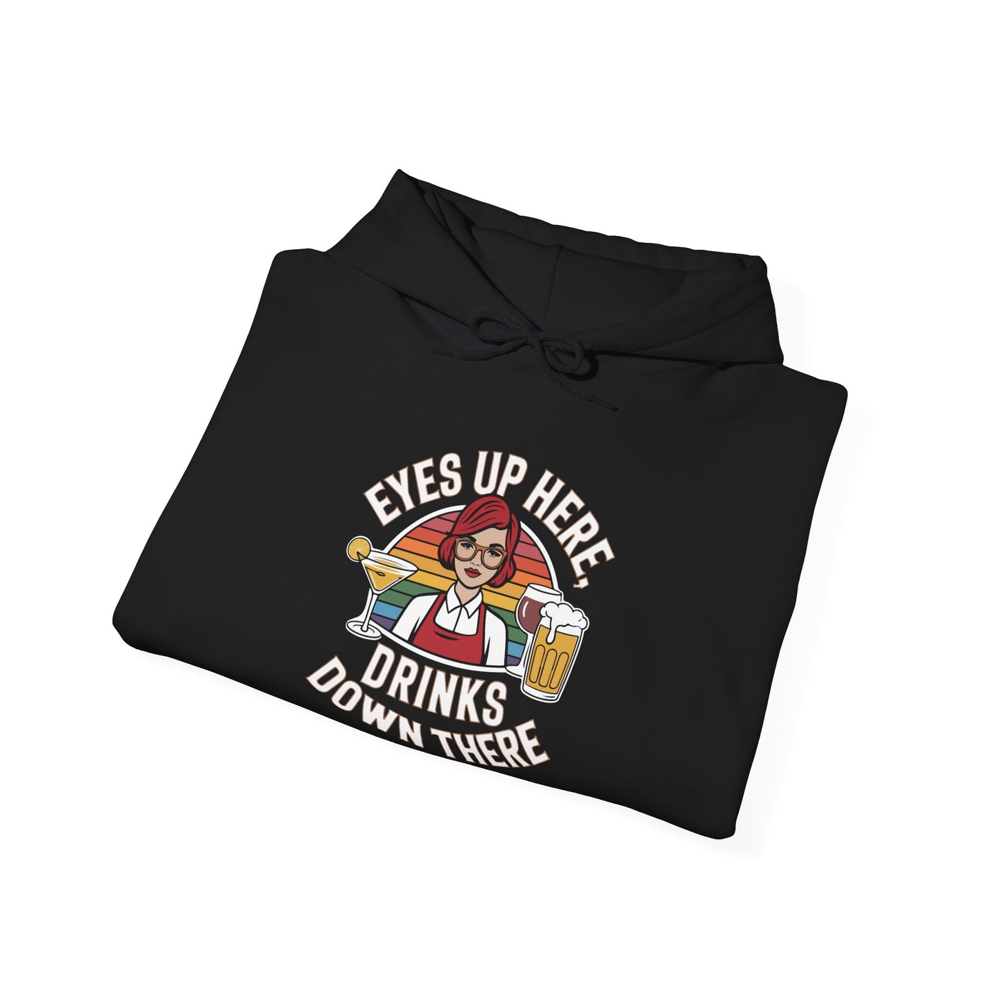 "Eyes up here drinks down there" Bartender Hooded Sweatshirt