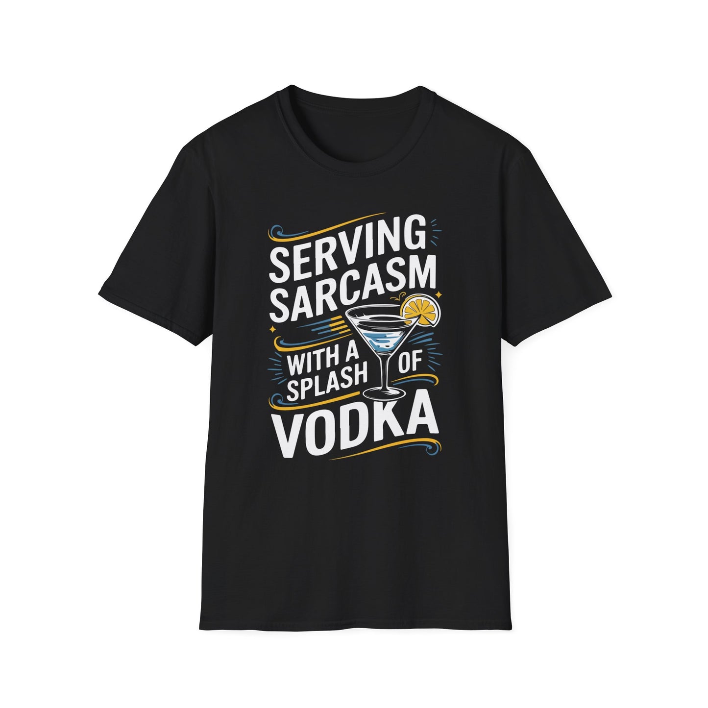 "Serving Sarcasm with a Splash of Vodka" Unisex Softstyle T-Shirt