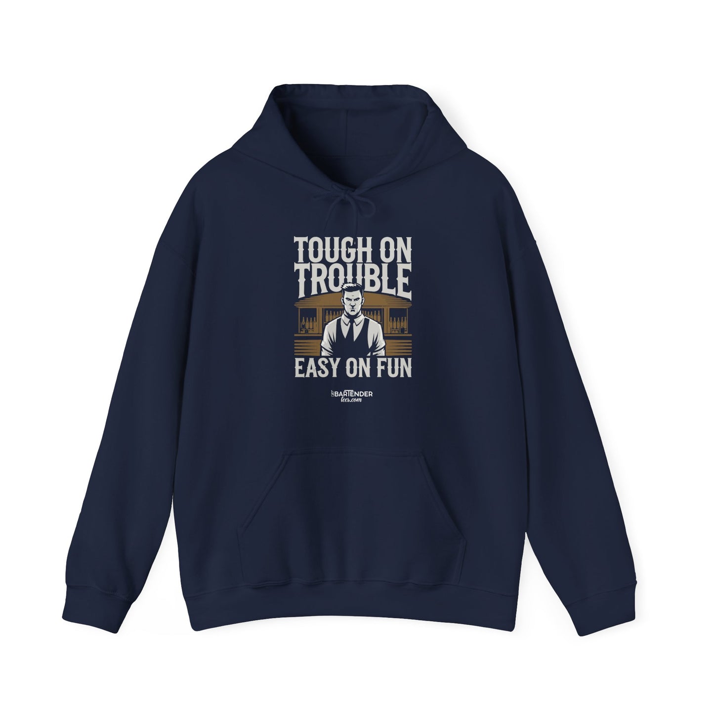 "Tough on trouble easy on fun" Bartender Hooded Sweatshirt