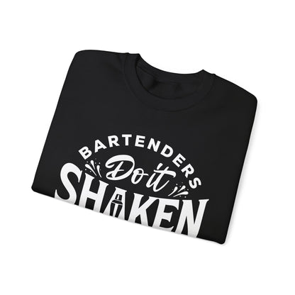 "Bartenders do it shaken and stirred" Bartender Sweatshirt