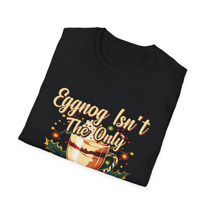 “Eggnog Isn’t the Only Thing Spiked Tonight” Unisex Softstyle T-Shirt