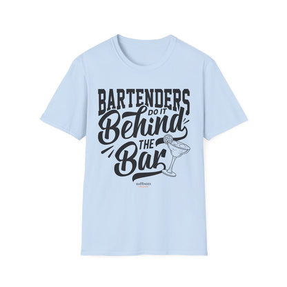 "Bartenders do it Behind the Bar" Men's Bartender Tee