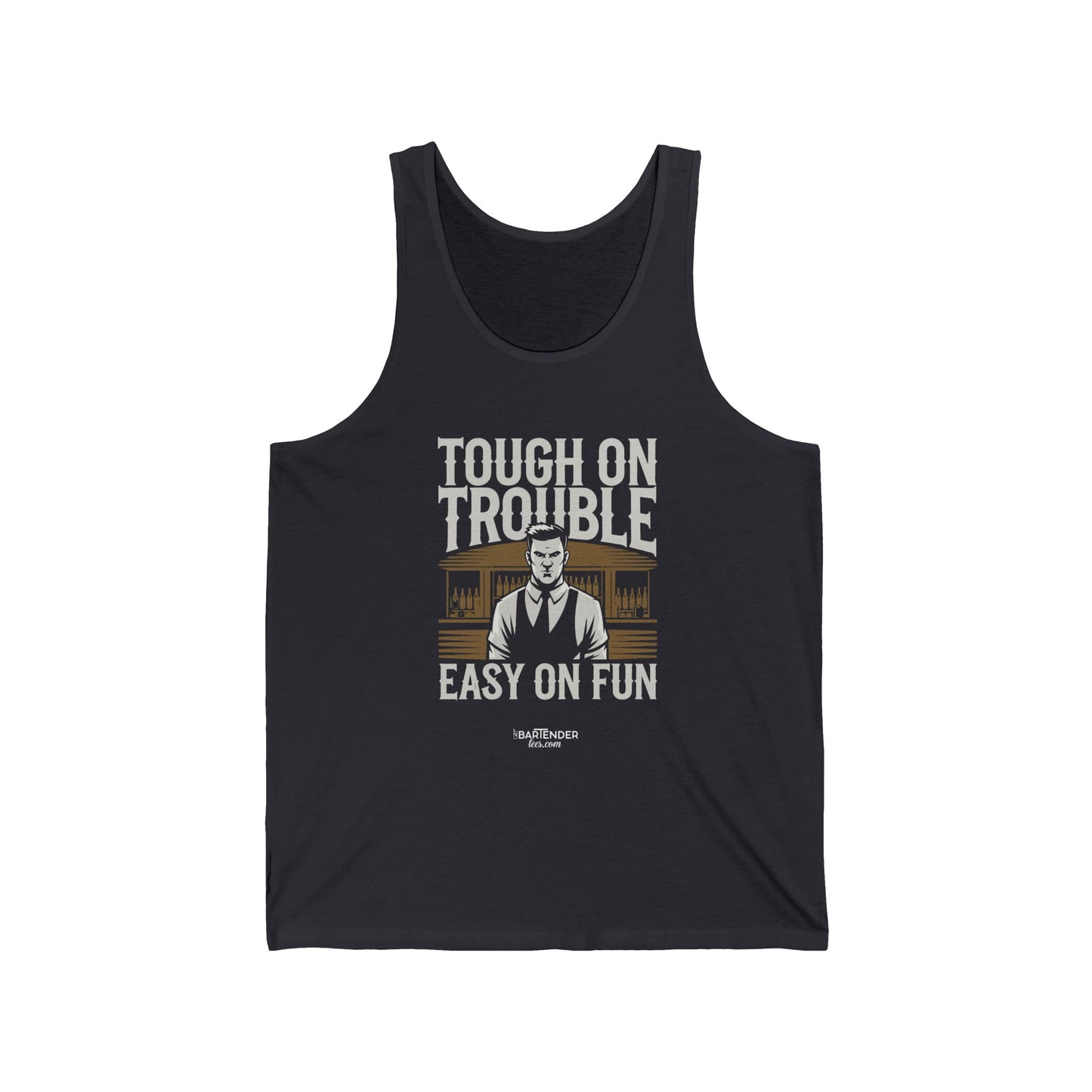 "Tough on trouble easy on fun" Men’s Bartender Tank Top