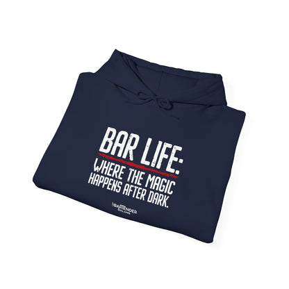 "Bar Life Where the Magic Happens After Dark" Bartender Hooded Sweatshirt