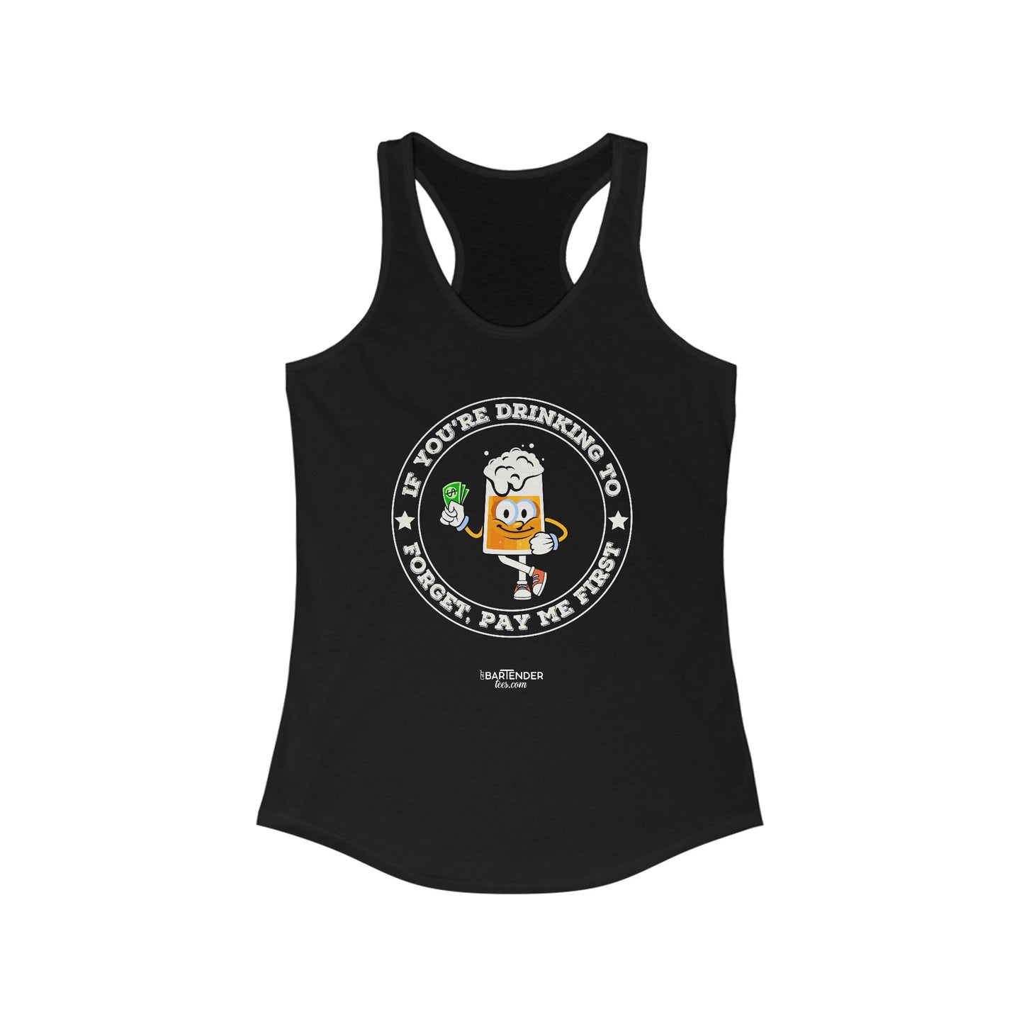 "If youre drinking to forget, pay me first" Women's Bartender Tank Tops