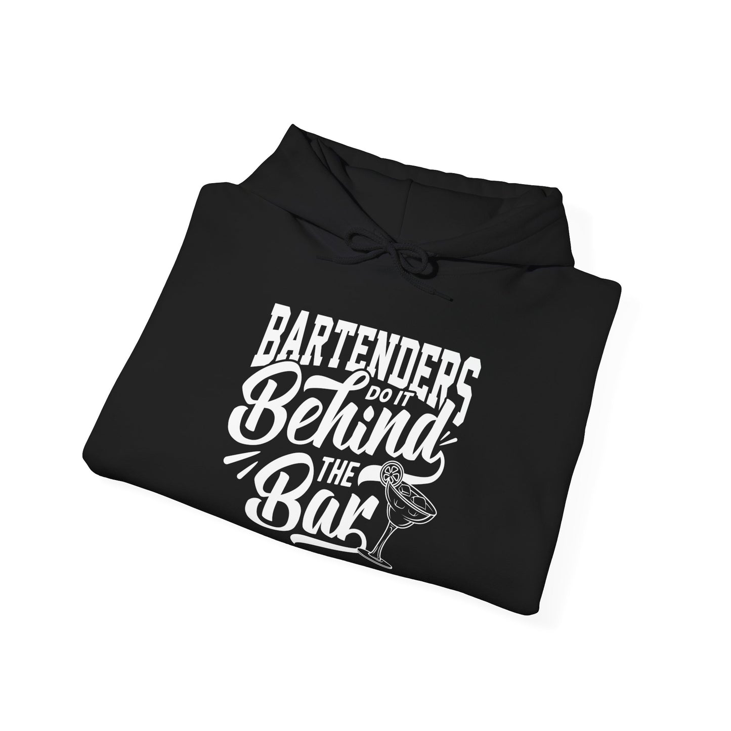 "Bartenders to it behind the bar" Bartender Hooded Sweatshirt