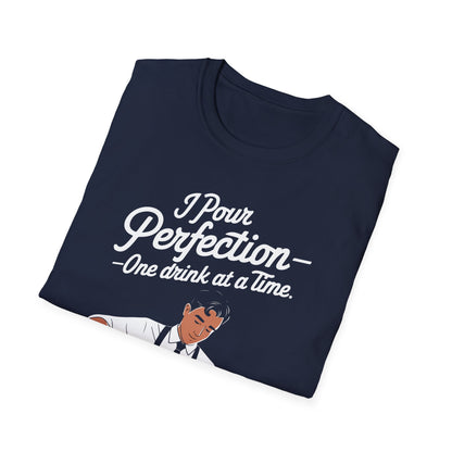 "I Pour Perfection – One Drink at a Time" Bartender T-shirt