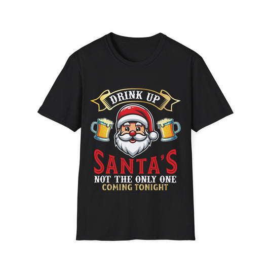 "Drink Up, Santa's Not the Only One Coming Tonight" Unisex Softstyle T-Shirt