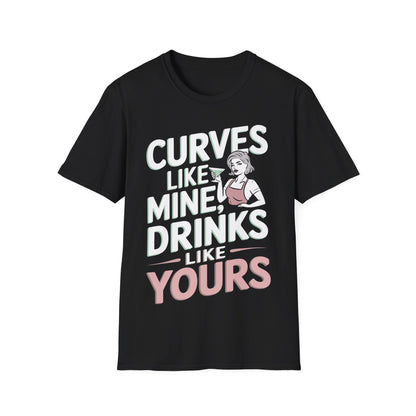 "Curves Like Mine, Drinks Like Yours" Softstyle T-Shirt