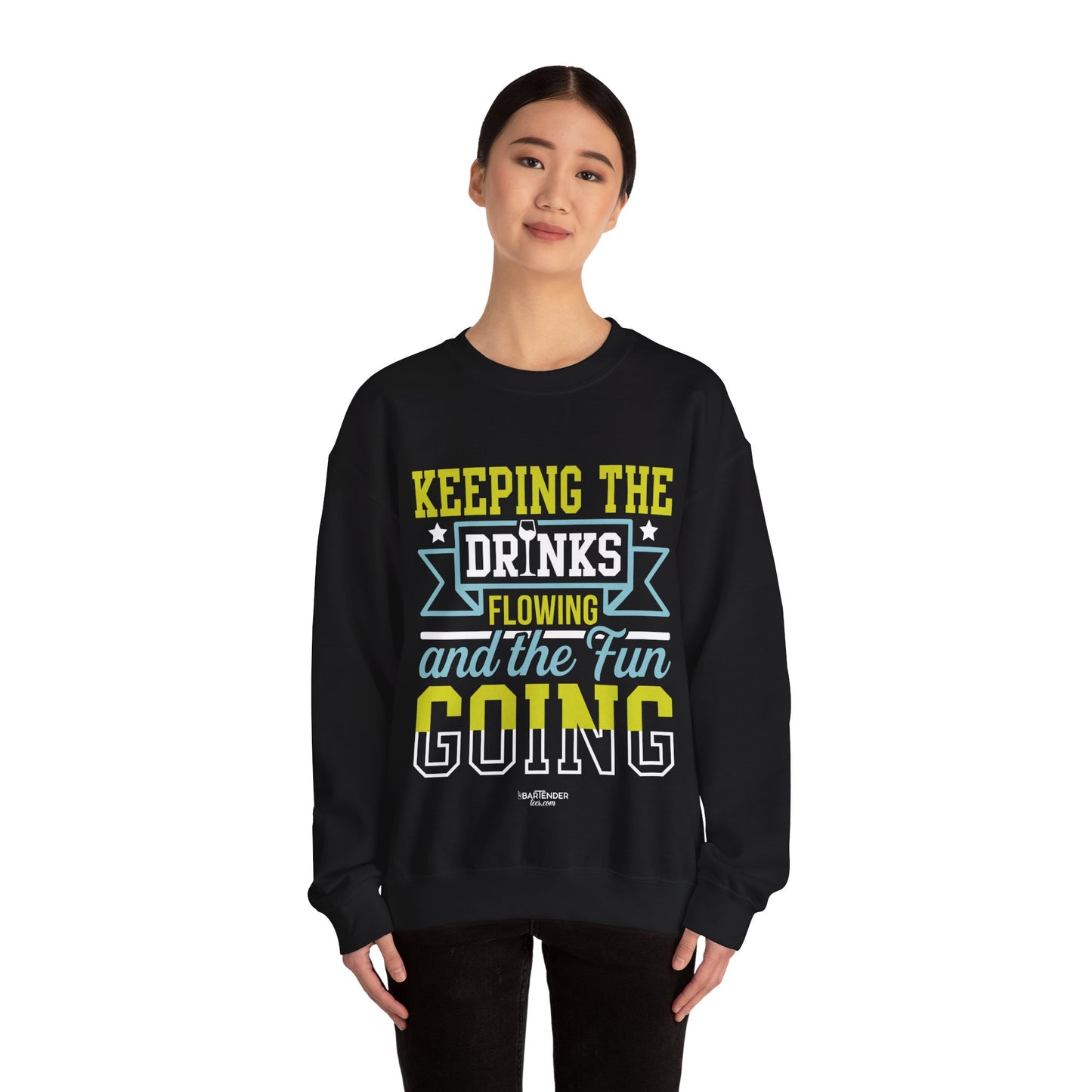 "Keeping the drinks flowing and the fun going" Bartender Sweatshirt