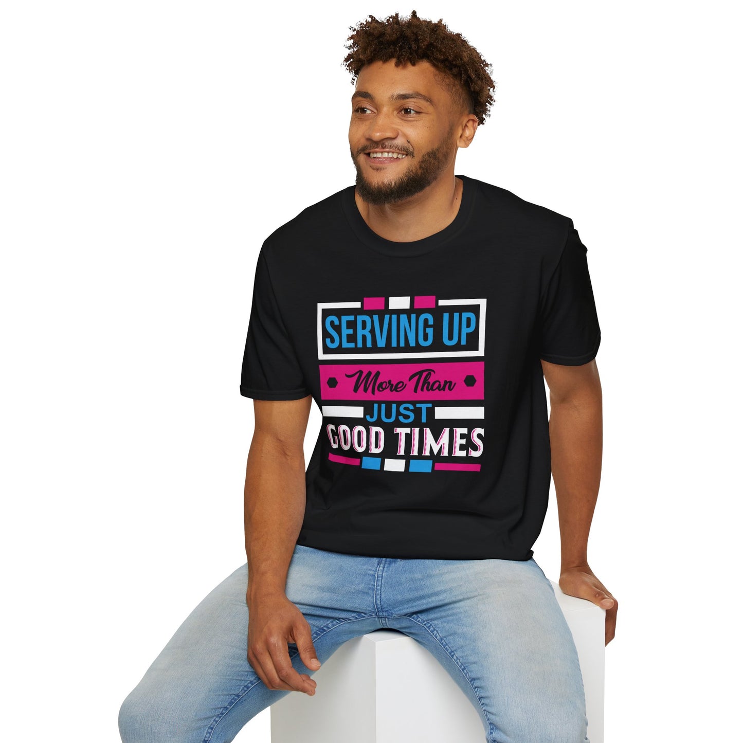 "Serving Up More Than Just Good Times" Unisex Softstyle T-Shirt