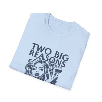 "Two Big Reasons to Order Another Round" Softstyle T-Shirt