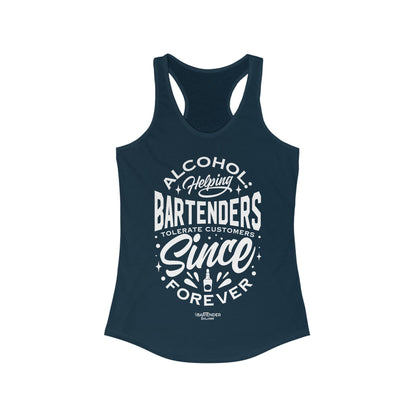 "Alcohol helping bartenders tolerate customers" Women's Bartender Tank Tops