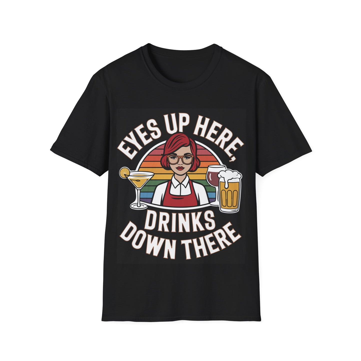 "Eyes Up Here, Drinks Down There" Softstyle T-Shirt