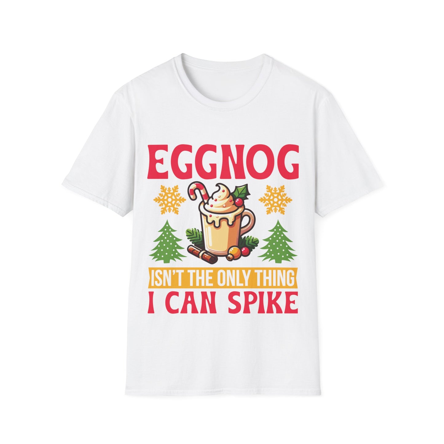 "Eggnog Isn’t the Only Thing I Can Spike" Unisex Softstyle T-Shirt