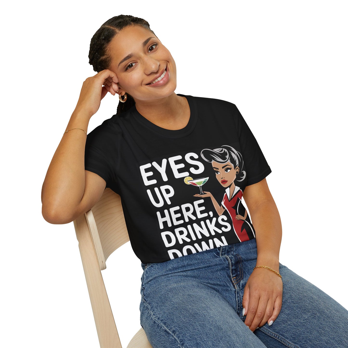 "Eyes Up Here, Drinks Down There" Softstyle T-Shirt