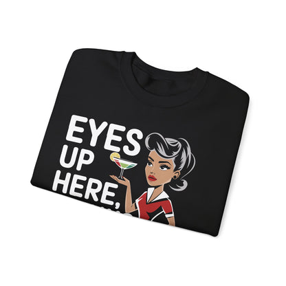 "Eyes up here drinks down there" Bartender Sweatshirt