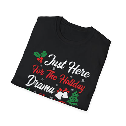 “Just Here for the Holiday Drama and Bad Decisions” Unisex Softstyle T-Shirt