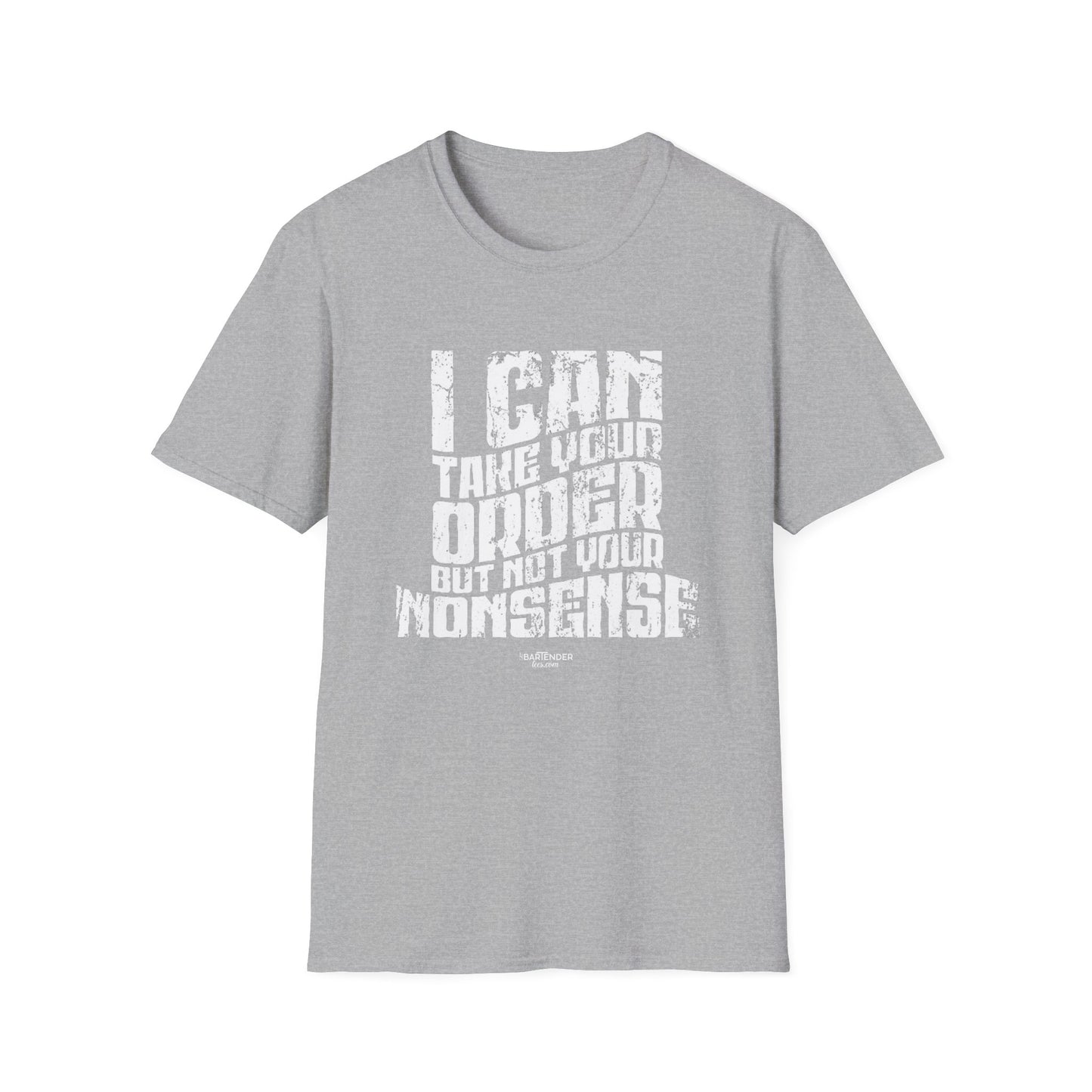 "I Can Take Your Order But Not Your Nonsense" Men's Bartender Tee