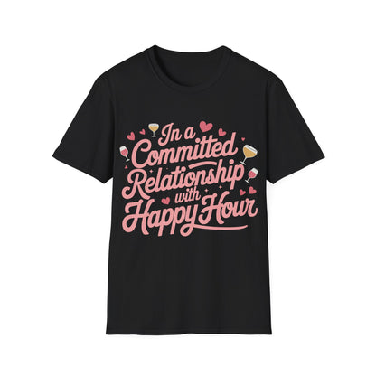 "In a Committed Relationship with Happy Hour" Softstyle T-Shirt