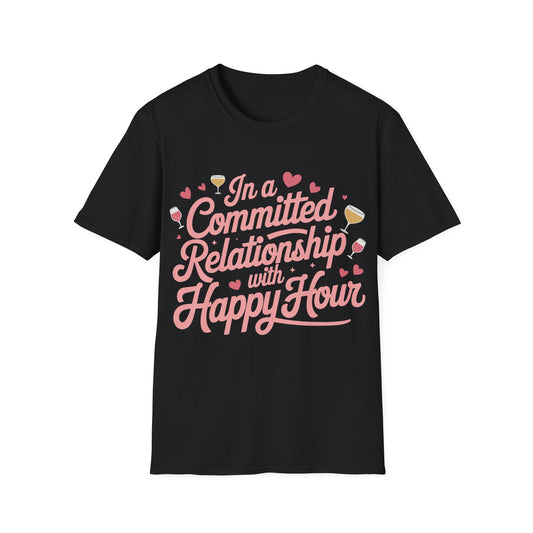 "In a Committed Relationship with Happy Hour" Softstyle T-Shirt