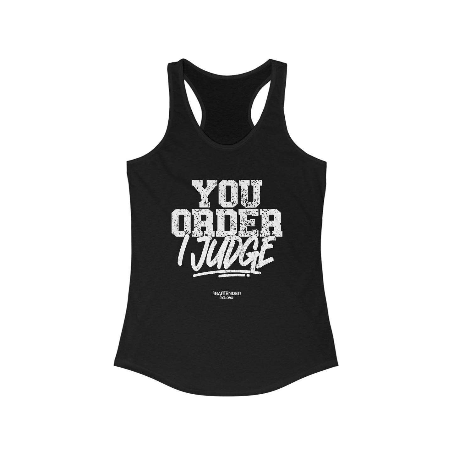 "you order I judge" Women's Bartender Tank Tops