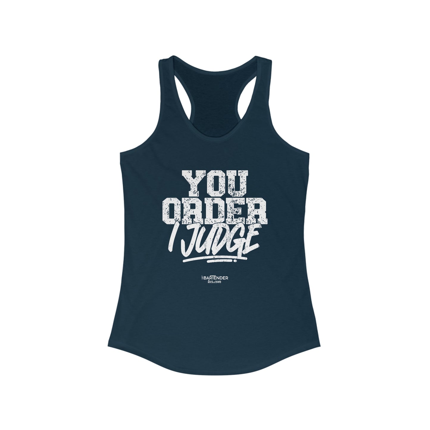 "you order I judge" Women's Bartender Tank Tops