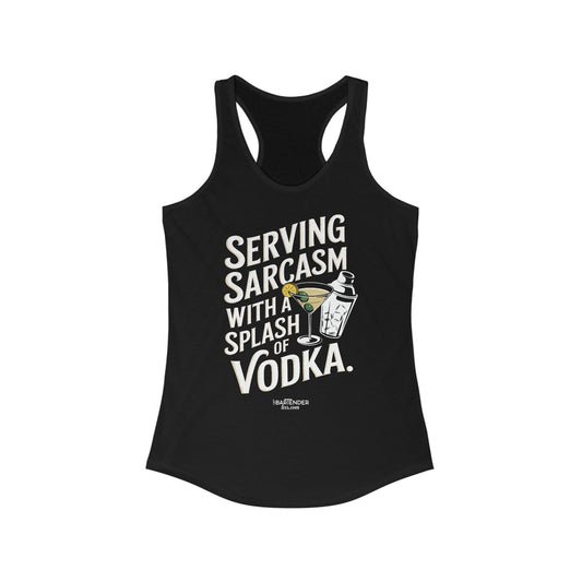 "Serving sarcasm with a splash of vodka" Women's Bartender Tank Tops