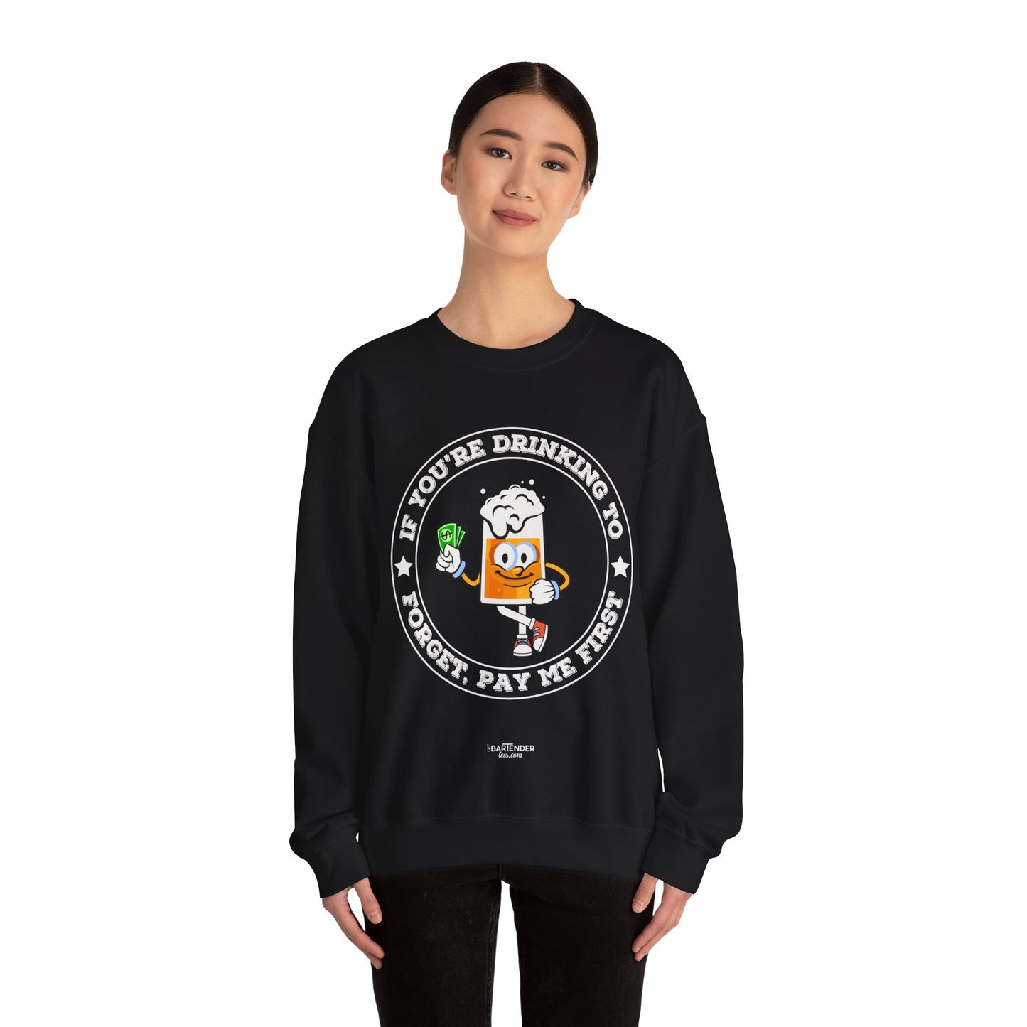 "If youre drinking to forget, pay me first" Bartender Sweatshirt