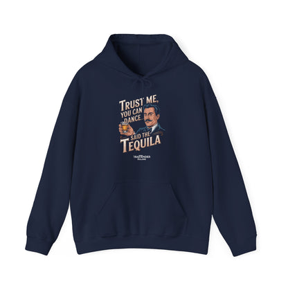 "Trust me you can dance said the tequila" Bartender Hooded Sweatshirt