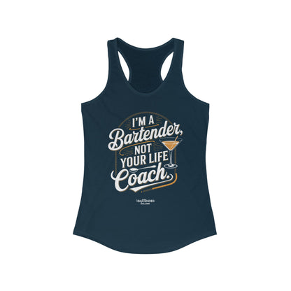 "Im a bartender not a life coach" Women's Bartender Tank Tops