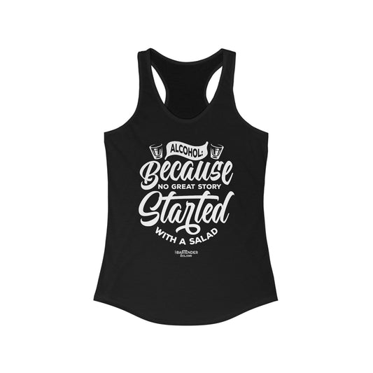 "Alcohol because no great story started with salad" Women's Bartender Tank Tops