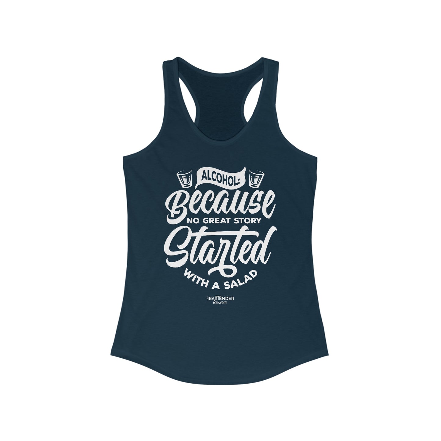 "Alcohol because no great story started with salad" Women's Bartender Tank Tops