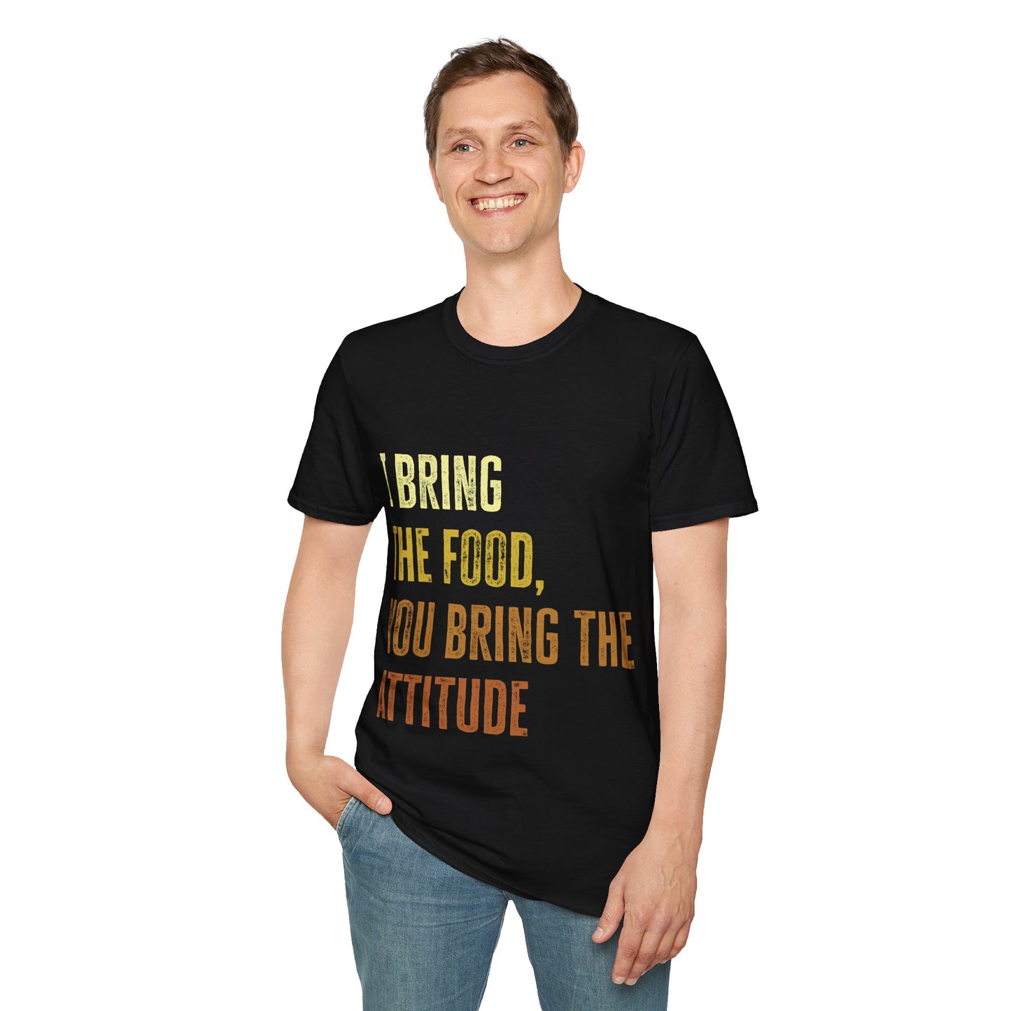 "I Bring the Food, You Bring the Attitude" Softstyle T-Shirt