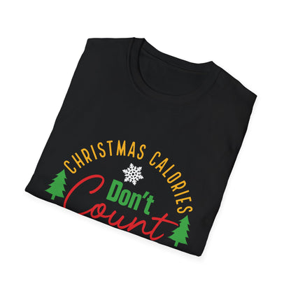 “Christmas calories dont count espeicially i cocktails” Unisex Softstyle T-Shirt